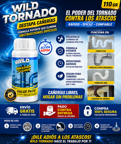 WILD TORNADO 110 GR / DESTAPA CAÑERIAS